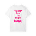Never Love The Stupid GANG T-Shirt