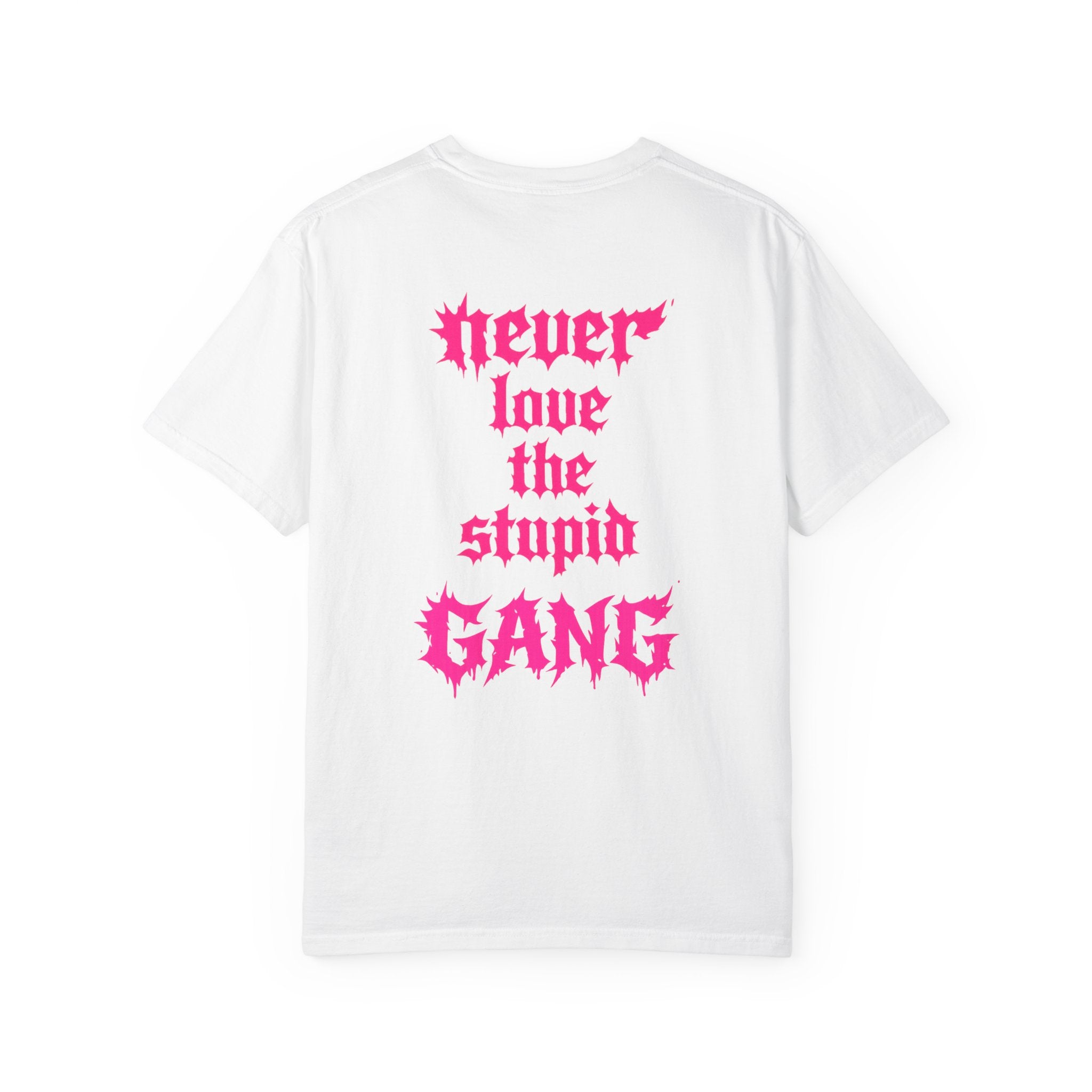 Never Love The Stupid GANG T-Shirt